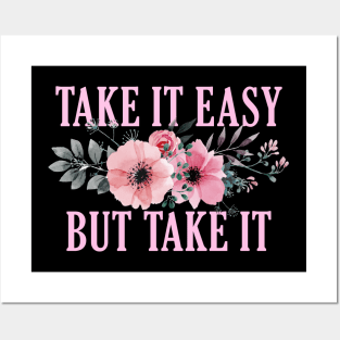 Take it easy, But take it Posters and Art